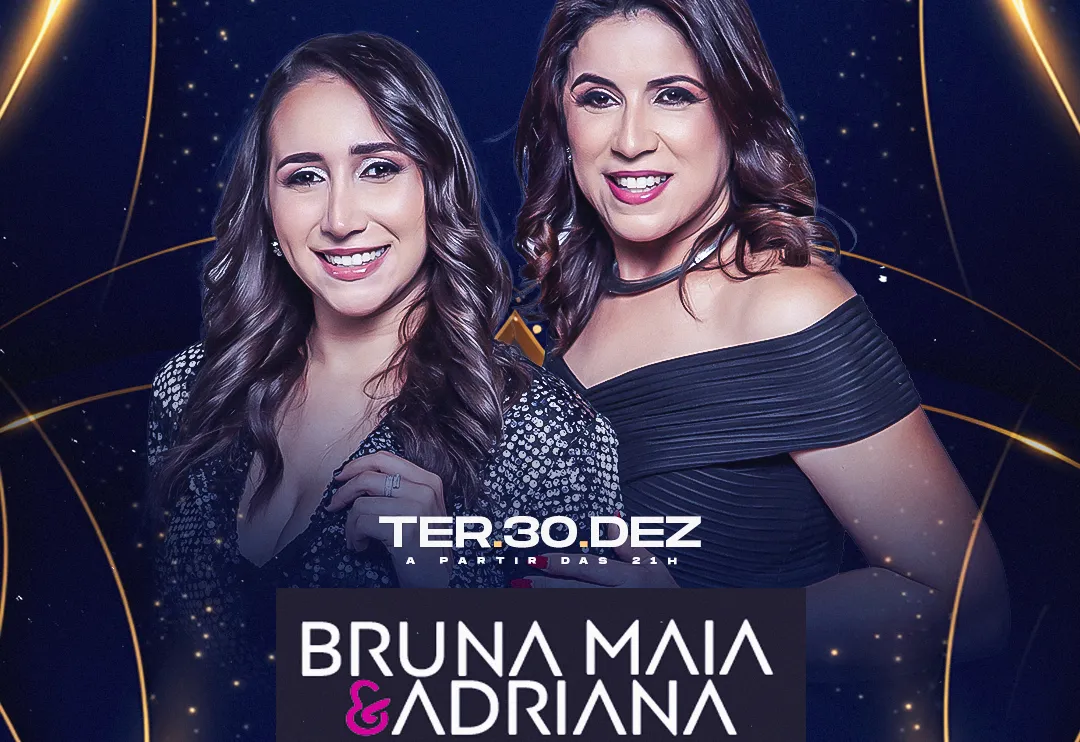 SHOW COM BRUNA MAIA E ADRIANA